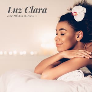 Luz Clara: Sons de Spa - Zona Música Relaxante