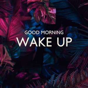 Good Morning: Wake Up, Nature Morning Alarm Sounds - Forest Winston