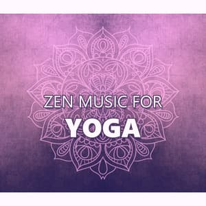 Zen Music for Yoga – Yoga Relaxation, Asian Zen Music, Power of Energy - Zen