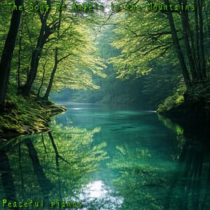 The Song of Angels in the Mountains - Peaceful Pianos
