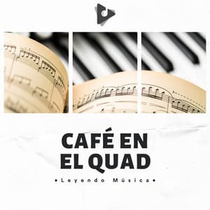 Café En El Quad - Leyendo Música
