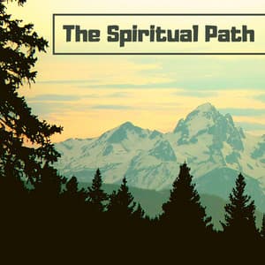 The Spiritual Path: Music to Ease Your Beautiful Mind, Tibetan Spirit - Buddha Virtue