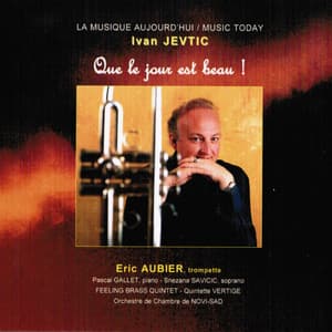 Ivan Jevtic: Que le jour est beau ! - Ivan Jevtic