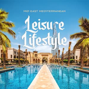 Mid East Mediterranean - Leisure Lifestyle - iSeeMusic