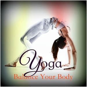 Yoga, Balance Your Body – 30 Emotional Songs for Yoga - Yoga Music Maestro