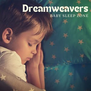 Dreamweavers: Lullaby Playlist - Baby Sleep Zone