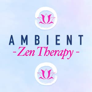 Ambient Zen Therapy - Zen Meditation