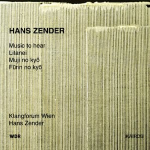 Hans Zender: Music to Hear - Hans Zender
