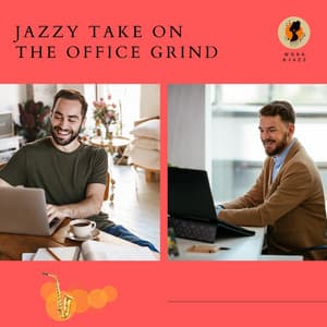 Jazzy Take on the Office Grind - Work & Jazz