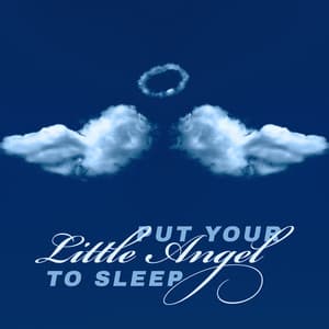 Put Your Little Angel to Sleep: Classical Music to Sleep and Brain Development - Mozart for Baby Sleep