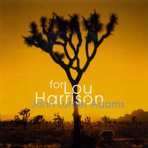 For Lou Harrison - John Luther Adams