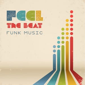 Feel The Beat – Funk Music, Amazing Grooves, Original Mix, Dance, Relax, Have Fun - After Dark Academy