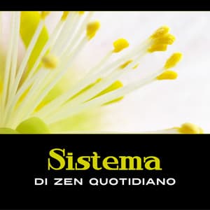 Sistema di zen quotidiano - Musicoterapia calmante, Yoga, kundalini e meditazione, Mente libera - Meditazione asiatica club
