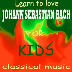 Learn To Love Classical Music - J.S Bach for Kids - Nuremberg Symphony Orchestra