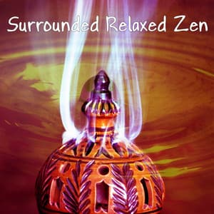 Surrounded Relaxed Zen - Meditación Interna