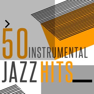 50 Instrumental Jazz Hits - Instrumental Jazz