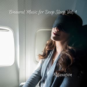 Relaxation: Binaural Music for Deep Sleep Vol. 1 - Deep Sleep Music Company