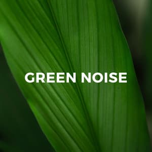 Green Noise - Green Noise For Sleep