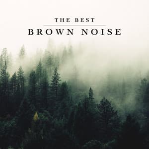 The Best Brown Noise - Brown Noise Therapy