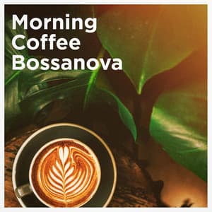 Morning Coffee Bossanova - Bosanova Brasilero