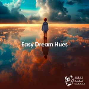 Easy Dream Hues - Sleep Music System