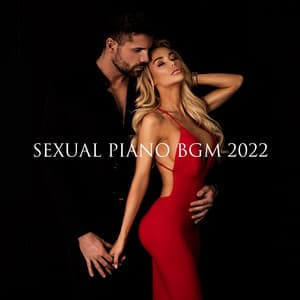 Sexual Piano BGM 2022: Best Romantic Music - Instrumental Jazz Music Zone