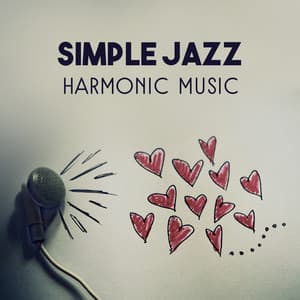 Simple Jazz: Harmonic Music – Jazz for Lonely Moments for Two, Romantic Dinner by Candlelight, Honeymoon in Paris - Paris Midnight Society