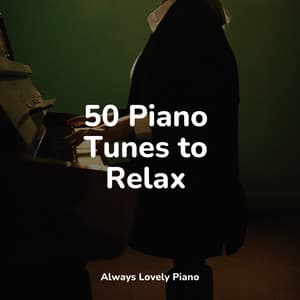 50 Piano Tunes to Relax - Musica Relajante Para Estudiar