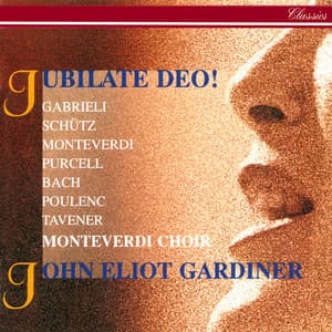 Jubilate Deo! - The Monteverdi Choir