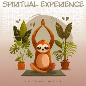Spiritual Experience - Kids Yoga Music Collection