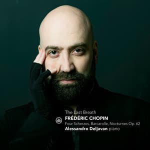 Chopin: The Last Breath - Four Scherzos, Barcarole, Nocturnes Op. 62 - Frédéric Chopin