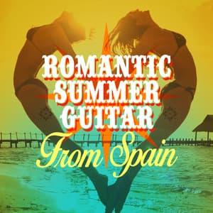 Romantic Summer Guitar from Spain - Romanticos De La Guitarra