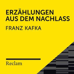 Kafka: Erzählungen aus dem Nachlass - Reclam Hörbücher