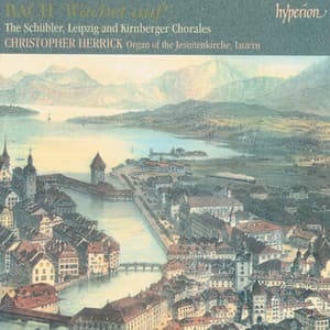 Bach: Wachet auf – Schübler, Leipzig & Kirnberger Chorales - Johann Sebastian Bach