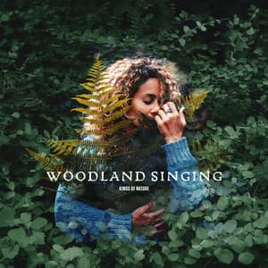 Woodland Singing - Kings of Nature