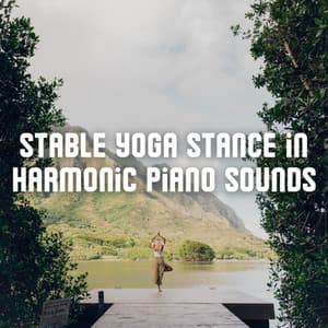 Stable Yoga Stance in Harmonic Piano Sounds - Classy Piano Jazz Background