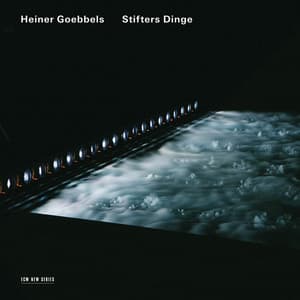 Heiner Goebbels: Stifters Dinge - Heiner Goebbels