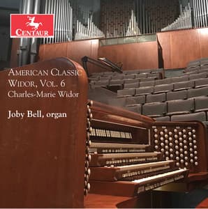 American Classic Widor, Vol. 6 - Charles-Marie Widor