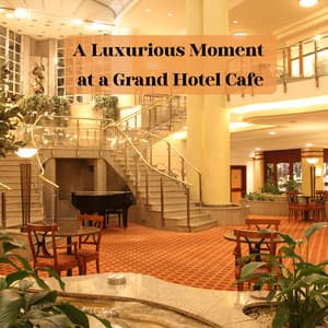 A Luxurious Moment at a Grand Hotel Cafe - Relaxing Guiter Crew
