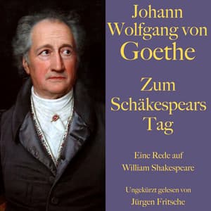 Johann Wolfgang von Goethe: Zum Schäkespears Tag - Johann Wolfgang von Goethe