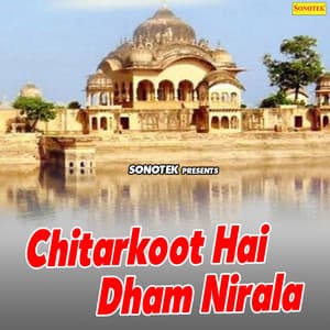 Chitarkoot Hai Dham Nirala - Rakesh Kala