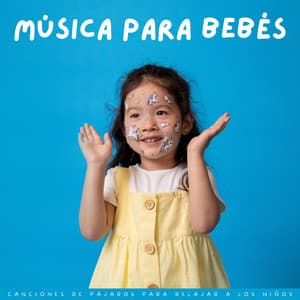Música Para Bebés: Canciones De Pájaros Para Relajar A Los Niños - Sonidos De Pajaros
