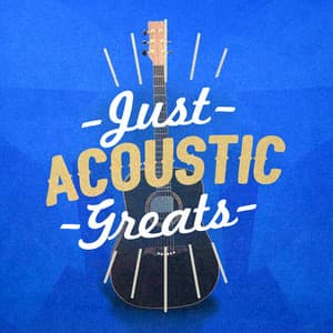 Just Acoustic Greats - Acoustic Guitar Songs