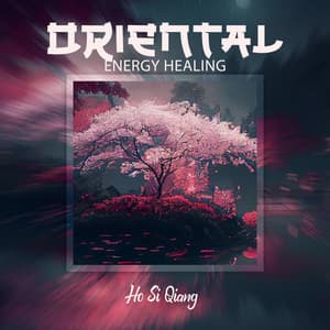 Oriental Energy Healing - Ho Si Qiang