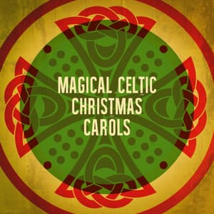 Magical Celtic Christmas Carols - Celtic Christmas