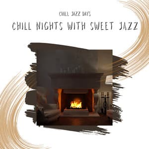 Chill Nights with Sweet Jazz - Chill Jazz Days