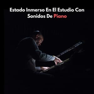 Estado Inmerso En El Estudio Con Sonidos De Piano - Piano de salón suave