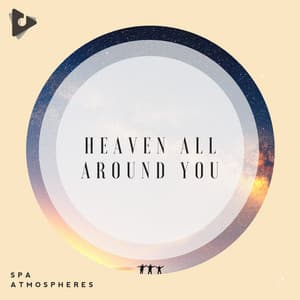 Heaven All Around You - Spa Atmospheres