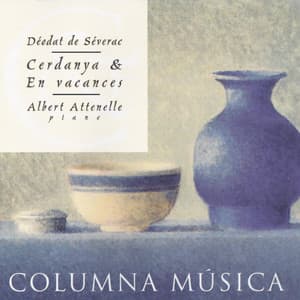 Déodat de Séverac: Cerdanya & En Vacances - Déodat de Séverac