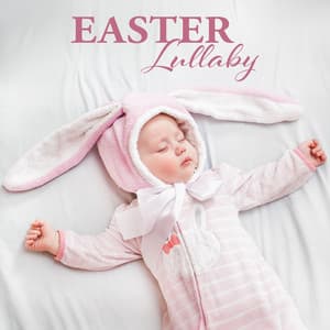 Easter Lullaby - Greatest Kids Lullabies Land